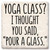 Coaster showing detail of Yoga class? I thought you said "pour a glass"