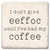 Coaster showing detail of I don't give eeffoc until I've had my coffee