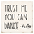 Coaster made of absorbent ceramic & cork back printed with trust me you can dance, vodka