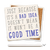 Ceramic coaster showing detail of just because it's a bad idea doesn't mean it won't be a good time