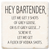 Coaster made of absorbent ceramic & cork back printed with Hey, Bartender, let me get 3 shots of grey goose. Or is it grey geese?