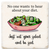 Coaster made of absorbent ceramic & cork back printed with No one wants to hear about your diet. Just eat your salad & be sad.
