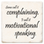 Coaster made of absorbent ceramic & cork back printed with Some call it complaining, I call it motivational speaking