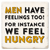 Coaster made of absorbent ceramic & cork back printed with Men have feelings too. For instance, we feel hungry.