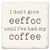 Coaster made of absorbent ceramic & cork back printed with I don't give eeffoc until I've had my coffee