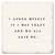 Coaster made of absorbent ceramic & cork back printed with I asked myself if I was crazy and we all said no