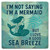 I'm Not Saying I'm A Mermaid Ceramic Coaster
