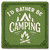 Detail of I'd Rather Be Camping Coaster
