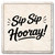 Sip Sip Hooray Coaster