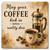 May Your Coffee Kick In Before Reality Does Coaster