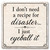 I Don't Need a Recipe for Disaster Coaster