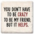 You Don't Have to Be Crazy Text Version Coaster