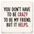 You Don't Have to Be Crazy Text Version Ceramic Coaster