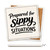 Prepared for Sippy Situations Ceramic Coaster