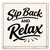 Sip Back and Relax Ceramic Coaster