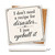 I Don't Need a Recipe for Disaster Ceramic Coaster