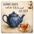 Some Days Call for Tea and Quiet Ceramic Coaster