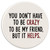 You Don't Have to Be Crazy Text Version Car Coaster