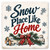 Snow Place Like Home Ceramic Coaster