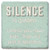 Coaster showing detail of Silence is golden. Unless you have kids. Then it's just suspicious.
