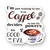 Funny Sticker | I'm just waiting to see if my coffee