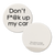 Don't F*@k Up My Car Car Coaster / Magnet