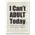 I Can't Adult Today Dictionary Art Print