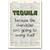 Tequila Because Dictionary Art Print