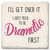 Coaster showing detail of I'll get over it I just need to be dramatic first