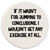 If It Wasn't for Jumping to Conclusions Car Coaster / Magnet