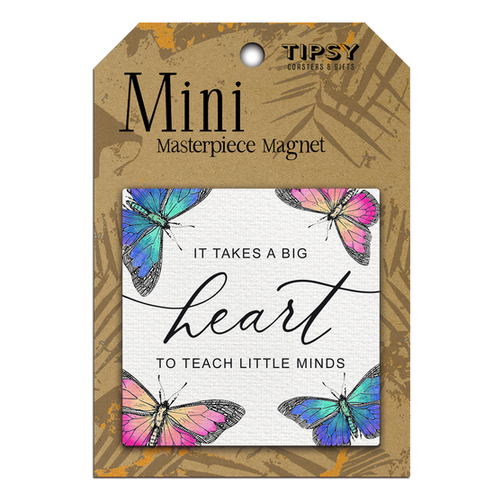 It Takes A Big Heart To Teach Little Minds Mini Masterpiece Magnet
