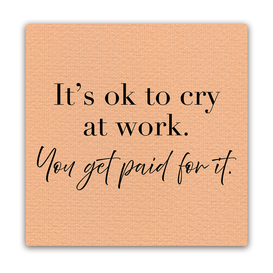 It's Ok to Cry at Work Mini Masterpiece Magnet