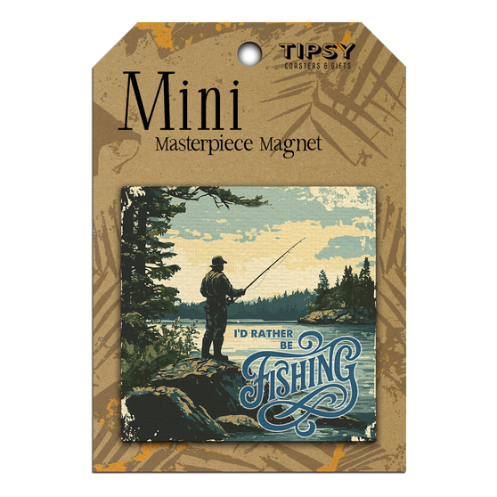 I'd Rather Be Fishing Mini Masterpiece Magnet