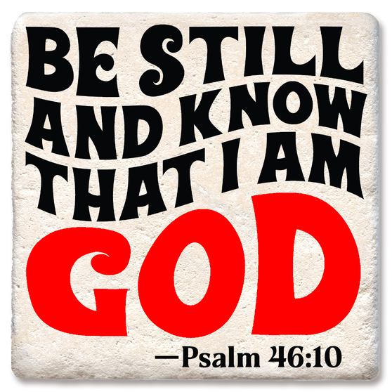 Be still and know
