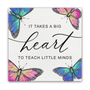 It Takes A Big Heart To Teach Little Minds Mini Masterpiece Magnet