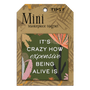 It's Crazy How Expensive Being Alive Is Mini Masterpiece Magnet