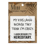 My Kids Laugh Because Mini Masterpiece Magnet