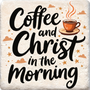 Coffee and Christ in the morning