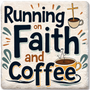 Running on Faith and coffee