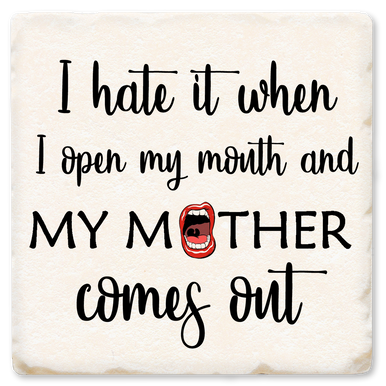 My Mother Comes Out Economy Coaster - Tipsy Coasters & Gifts