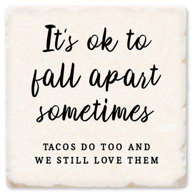 Sometimes Everythin Collapes It's OK to Fall Apart Sometimes Ceramic Coaster - Tipsy Coasters & Gifts
