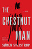 The Chestnut Man: A Novel