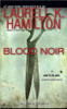 BLOOD NOIR: AN ANITA BLAKE, VAMPIRE HUNTER NOVEL.