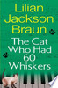 The Cat who Had 60 Whiskers