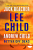 Better Off Dead: A Jack Reacher Novel