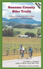 Sonoma County Bike Trails: 29 Easy to Challenging Bicycle Rides for Touring and Mountain Bikes (Bay Area Bike Trails)