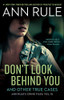 Don't Look Behind You: Ann Rule's Crime Files #15