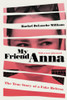 My Friend Anna: The True Story of a Fake Heiress