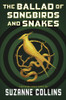 The Ballad of Songbirds and Snakes (A Hunger Games Novel)