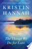 The Things We Do for Love: A Novel